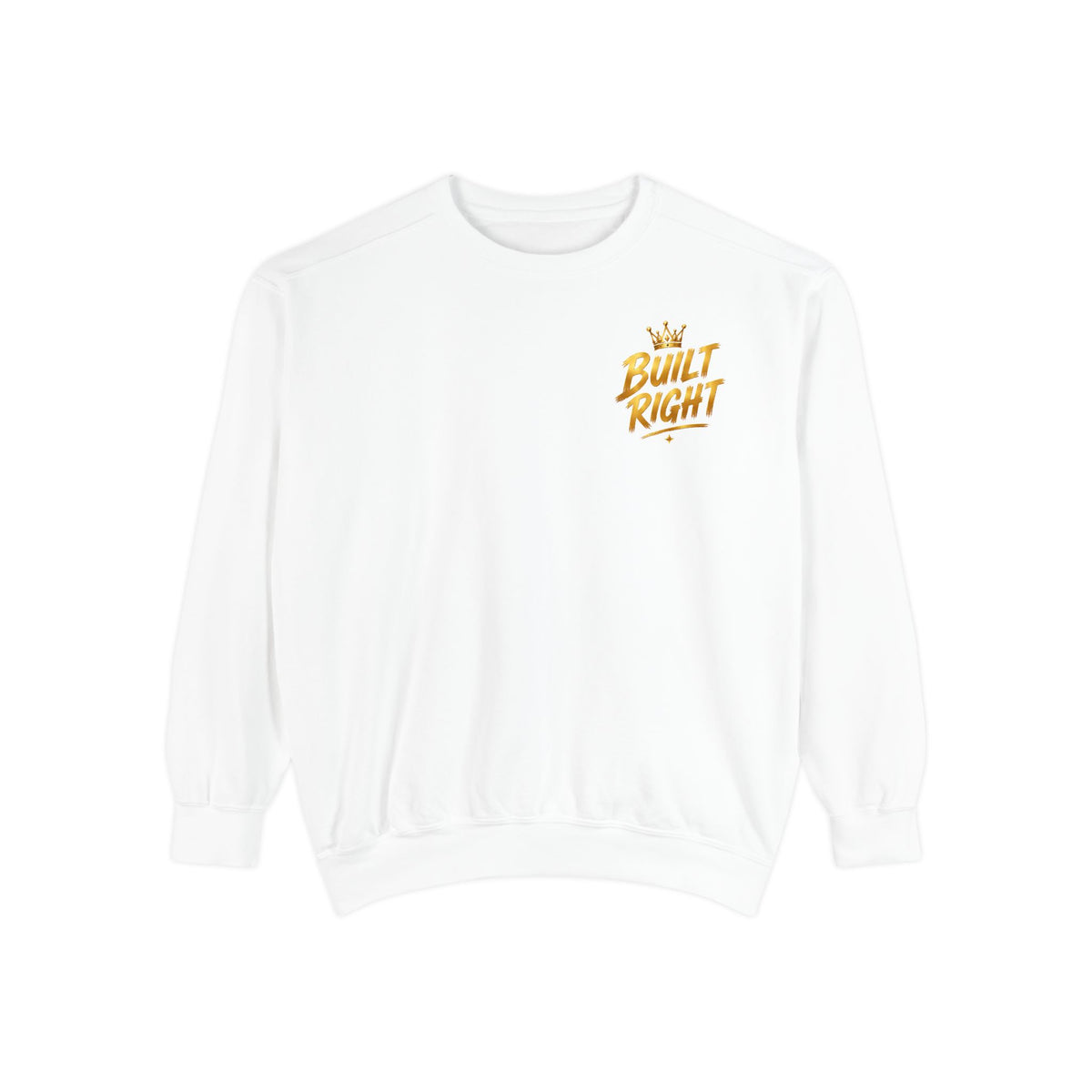 Built Right Sweatshirt — "Built Right: Beautiful. Brilliant." Gold Script Crewneck