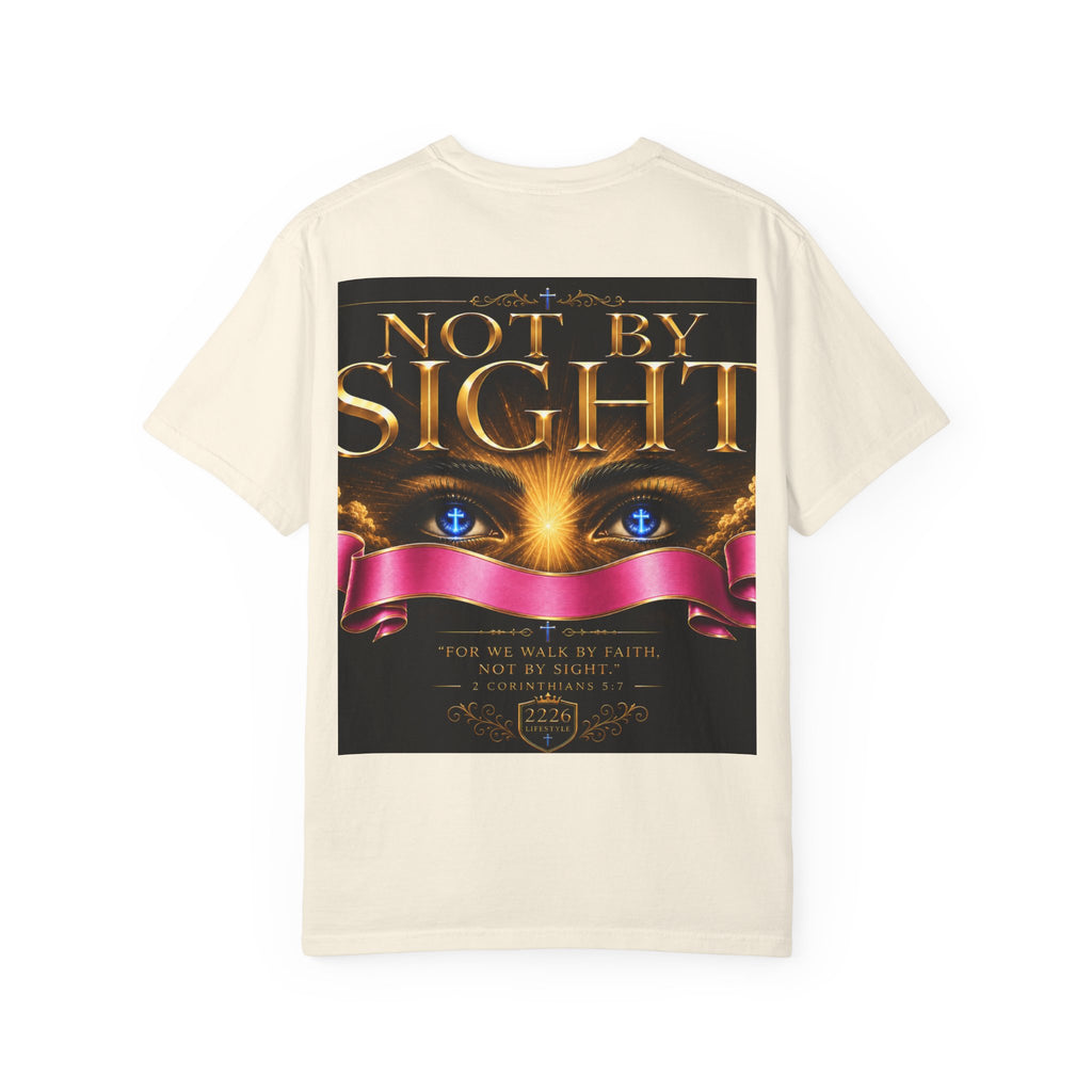 Christian Inspirational T-Shirt — "Not By Sight" / "You Don’t See This Everyday" Design