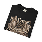 I’m Still Blooming / He’s Pruning Me Floral T‑Shirt — Inspirational Scripture Garden Tee