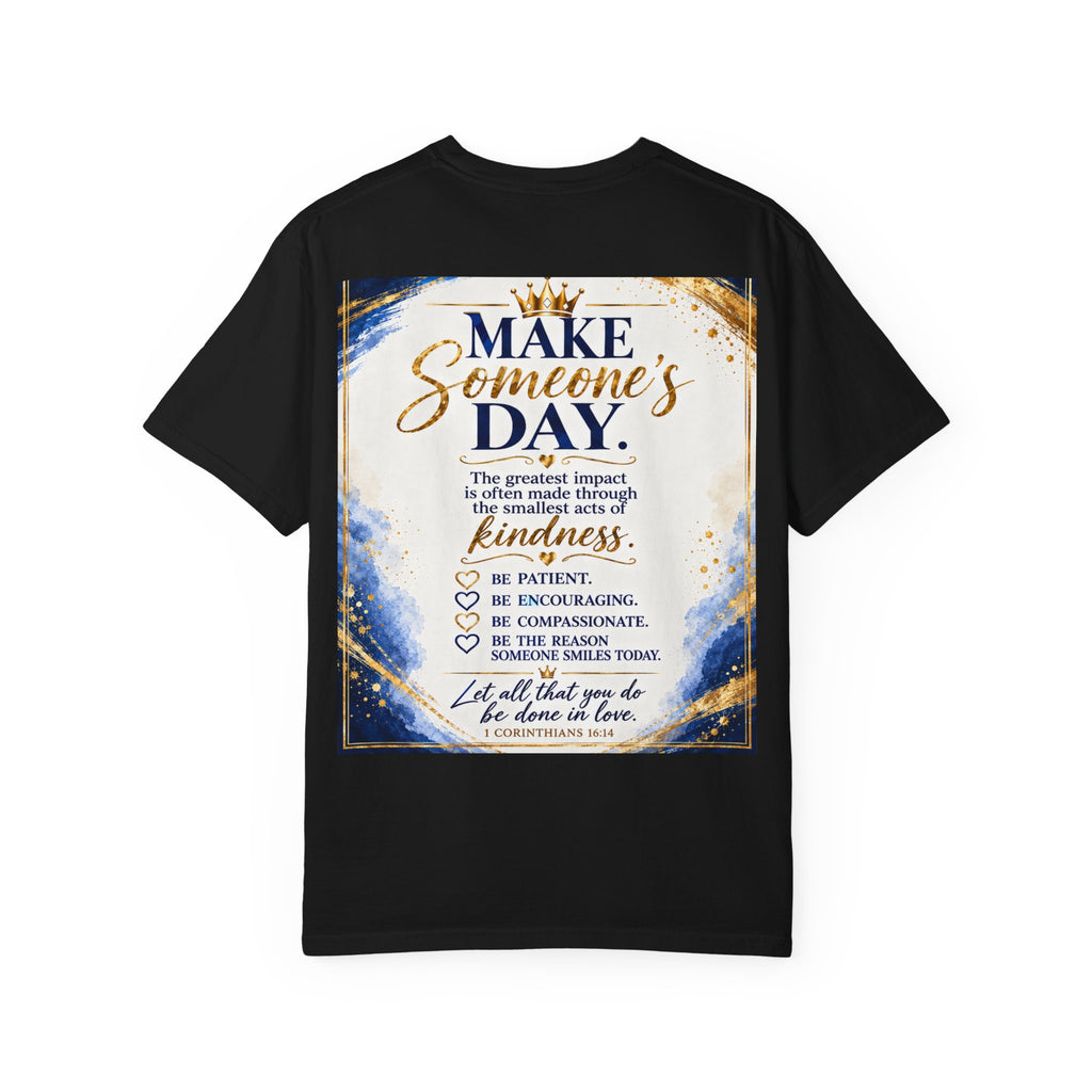 Make Someone's Day T-Shirt — Inspirational Kindness Quote Tee