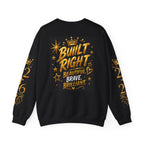 Crewneck Sweatshirt — "Built Right: Beautiful Brave Brilliant" Gold Graphic