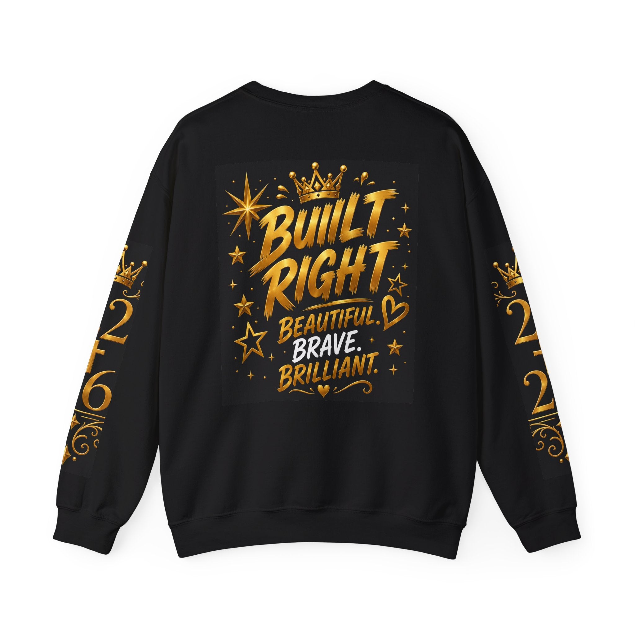 Crewneck Sweatshirt — "Built Right: Beautiful Brave Brilliant" Gold Graphic