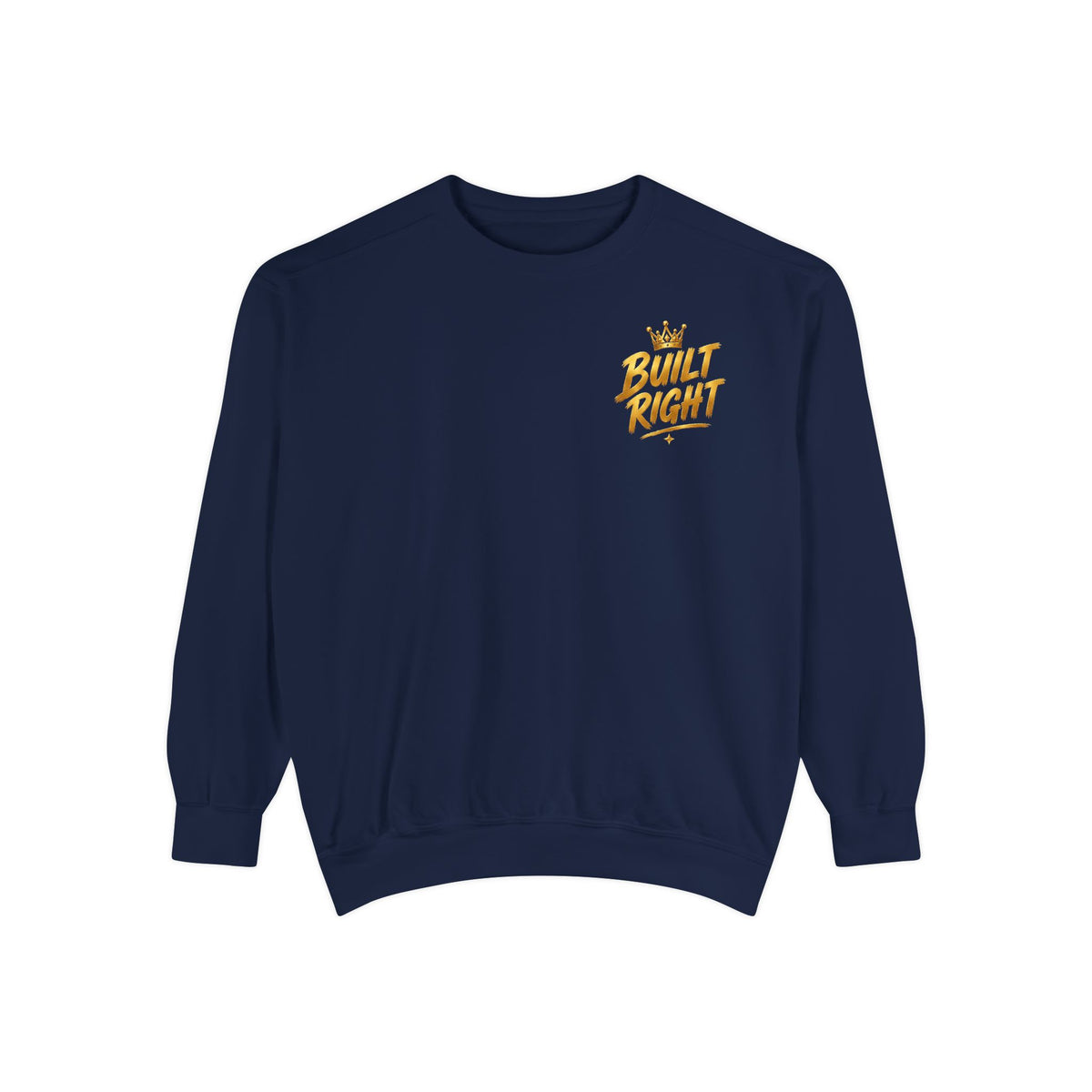 Built Right Sweatshirt — "Built Right: Beautiful. Brilliant." Gold Script Crewneck