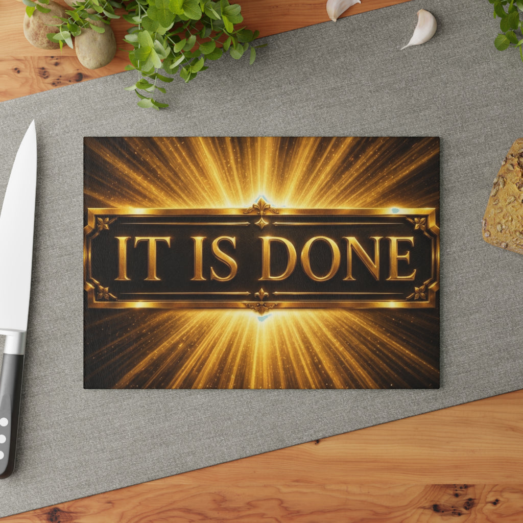 Glass Cutting Board – “It Is Done” Radiant Gold Decorative Kitchen Board