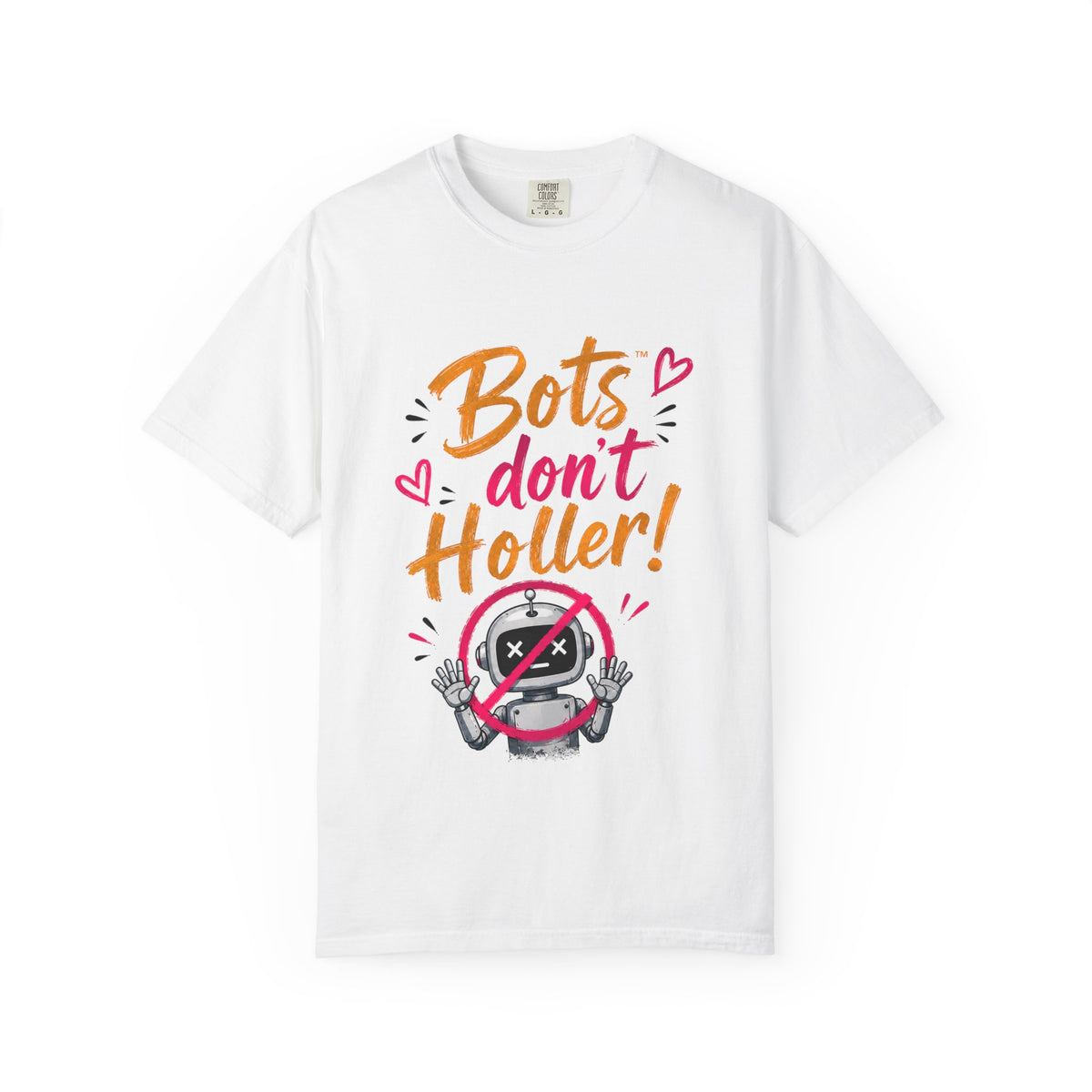 Bots Don't Holler! I Do T-Shirt — Funny Customer Service Representative Tee