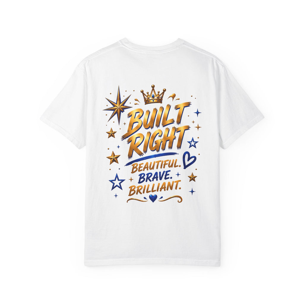 Built Right T-Shirt — "Built Right: Beautiful, Brave, Brilliant" Inspirational Graphic Tee