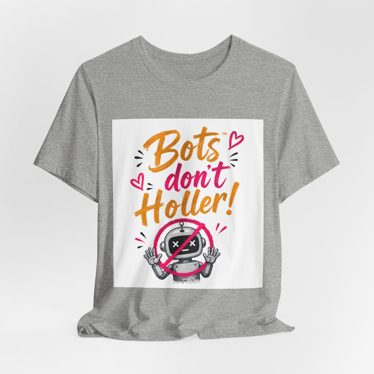 Bots Don't Holler! Graphic Tee — Funny Anti-Bot Design