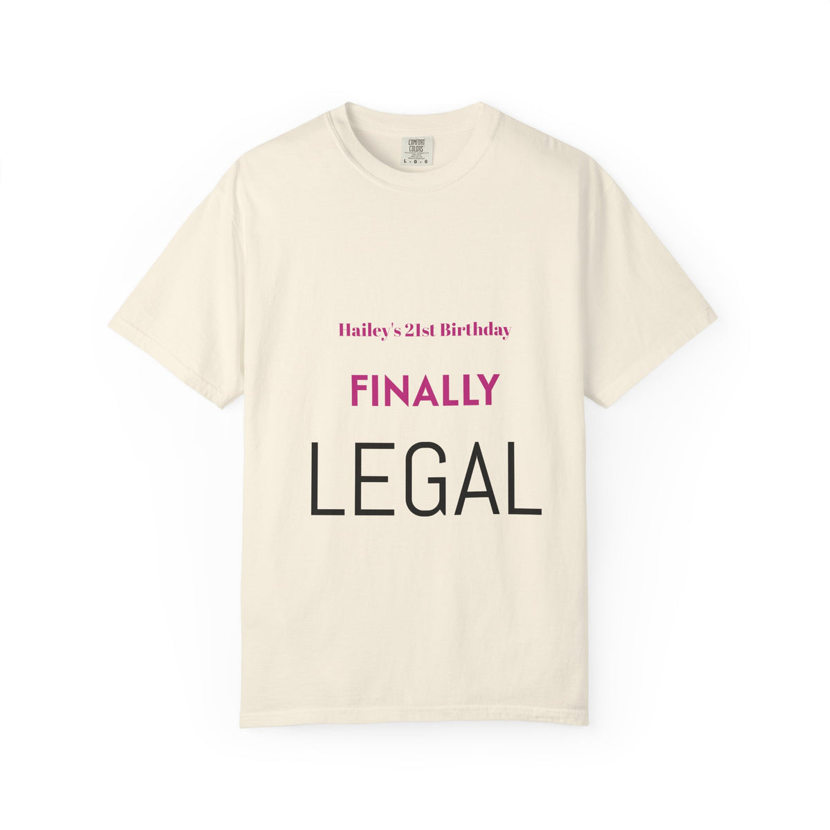 Finally Legal 21st Birthday T-Shirt — Personalized "Finally Legal" Front, "Beautifully Made" Back