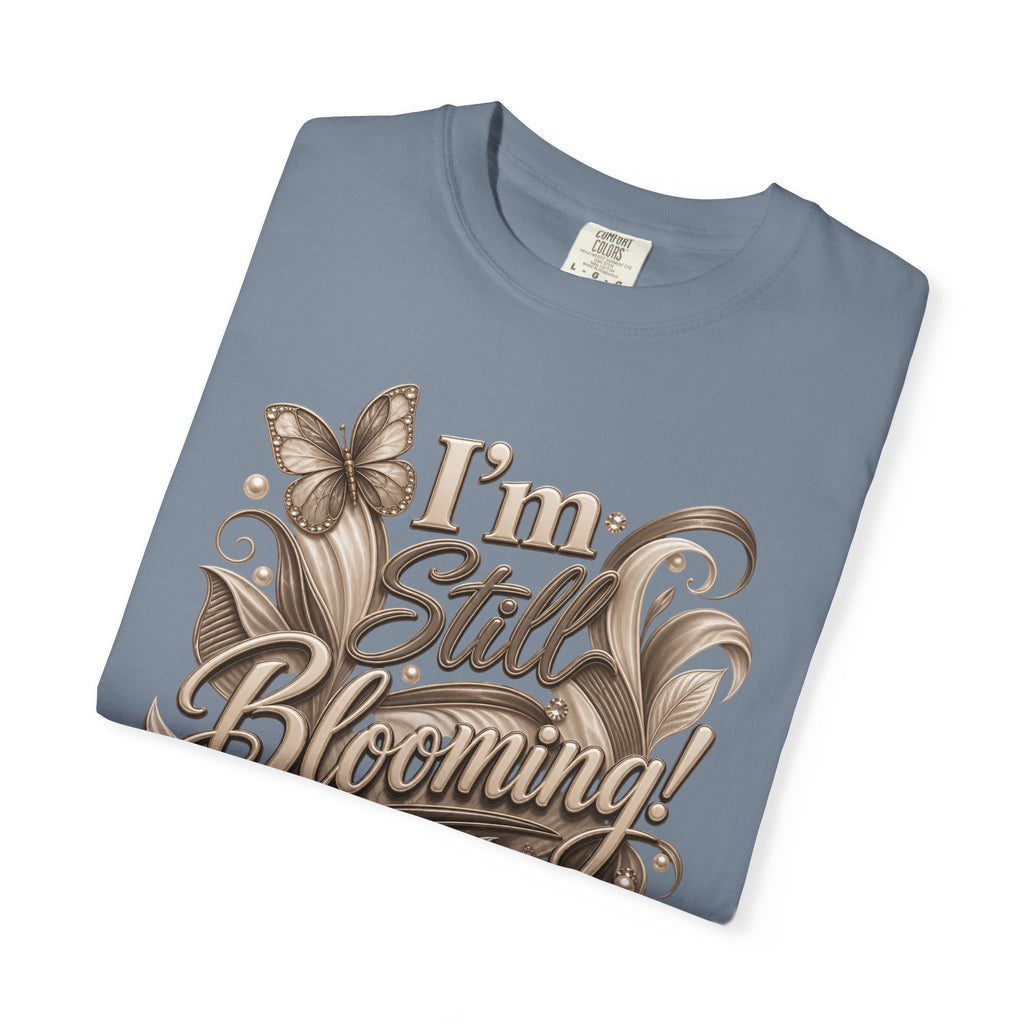 I’m Still Blooming / He’s Pruning Me Floral T‑Shirt — Inspirational Scripture Garden Tee
