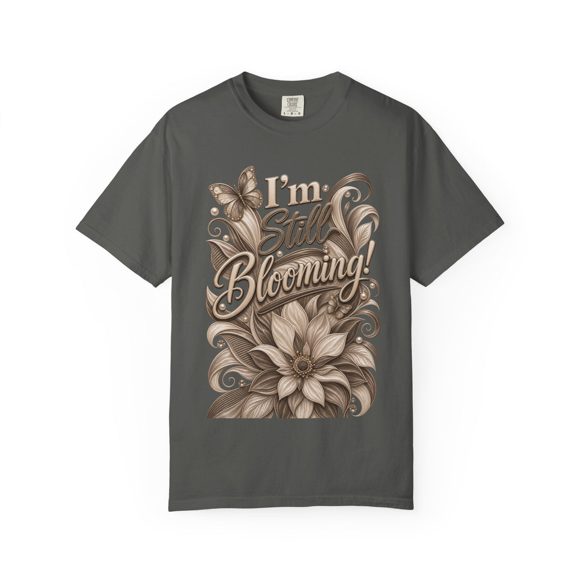 I’m Still Blooming / He’s Pruning Me Floral T‑Shirt — Inspirational Scripture Garden Tee