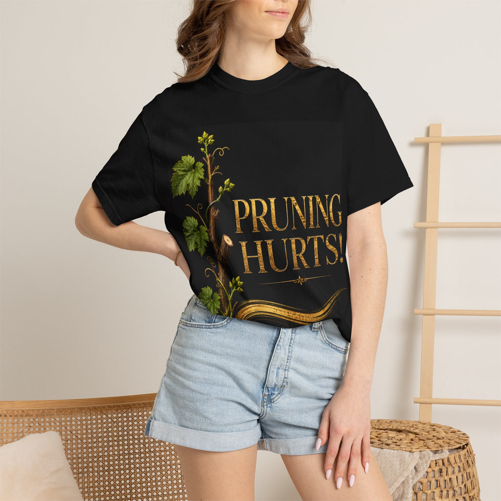 Pruning Hurts T-Shirt — Inspirational Christian Faith Tee (If God Is Pruning You, Don’t Lose Heart)