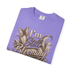I’m Still Blooming / He’s Pruning Me Floral T‑Shirt — Inspirational Scripture Garden Tee