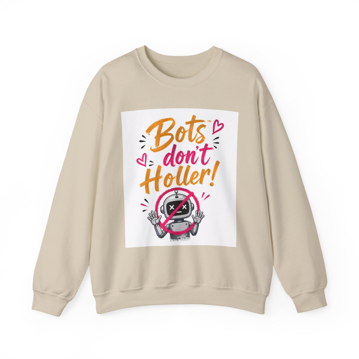 Bots Don't Holler Crewneck Sweatshirt – Cute Anti-Bot Graphic Pullover