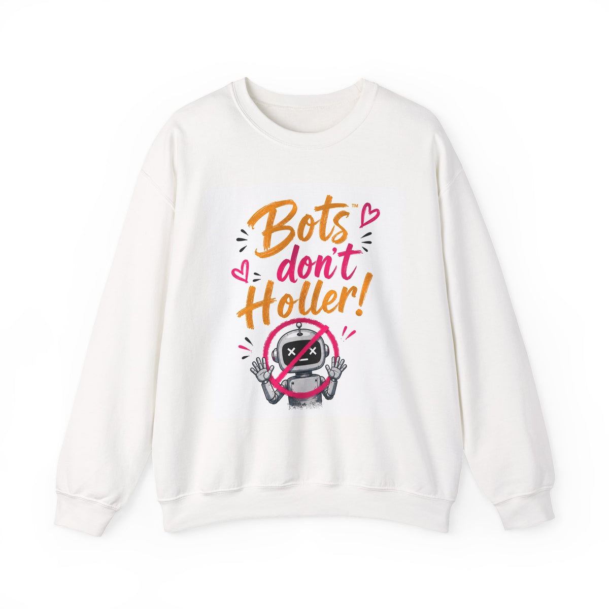 Bots Don't Holler Crewneck Sweatshirt – Cute Anti-Bot Graphic Pullover