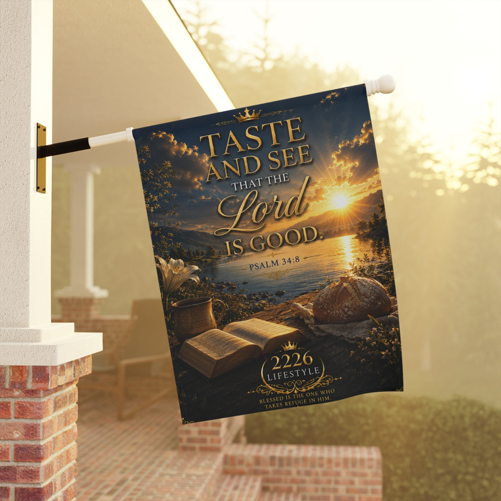 Garden Flag — "Taste and See That the Lord Is Good" Psalm 34:8 Inspirational Banner