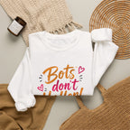 Crewneck Sweatshirt — “Bots Don’t Holler / I Do!” Voter Empowerment Graphic