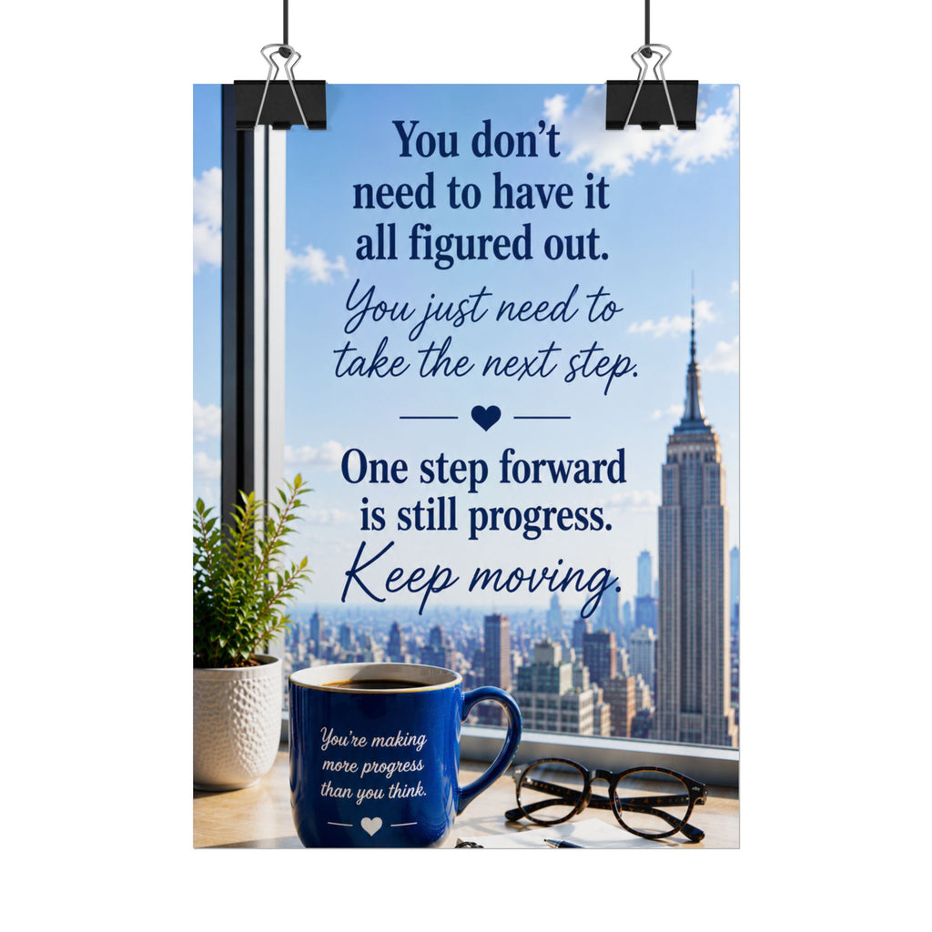 Motivational City View Poster – “You Don’t Need to Have It All Figured Out” Inspirational Wall Art