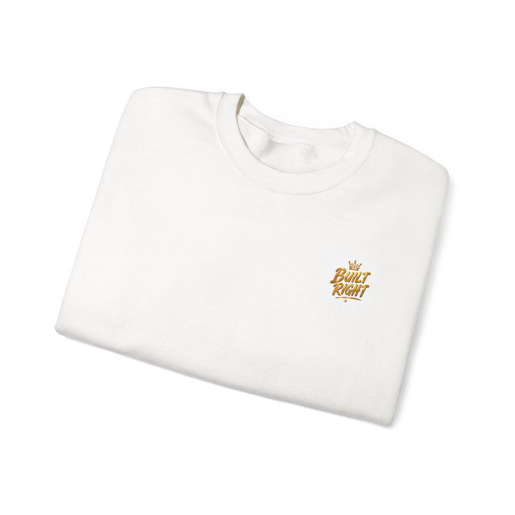 Crewneck Sweatshirt — "Built Right" Gold Inspirational Graphic