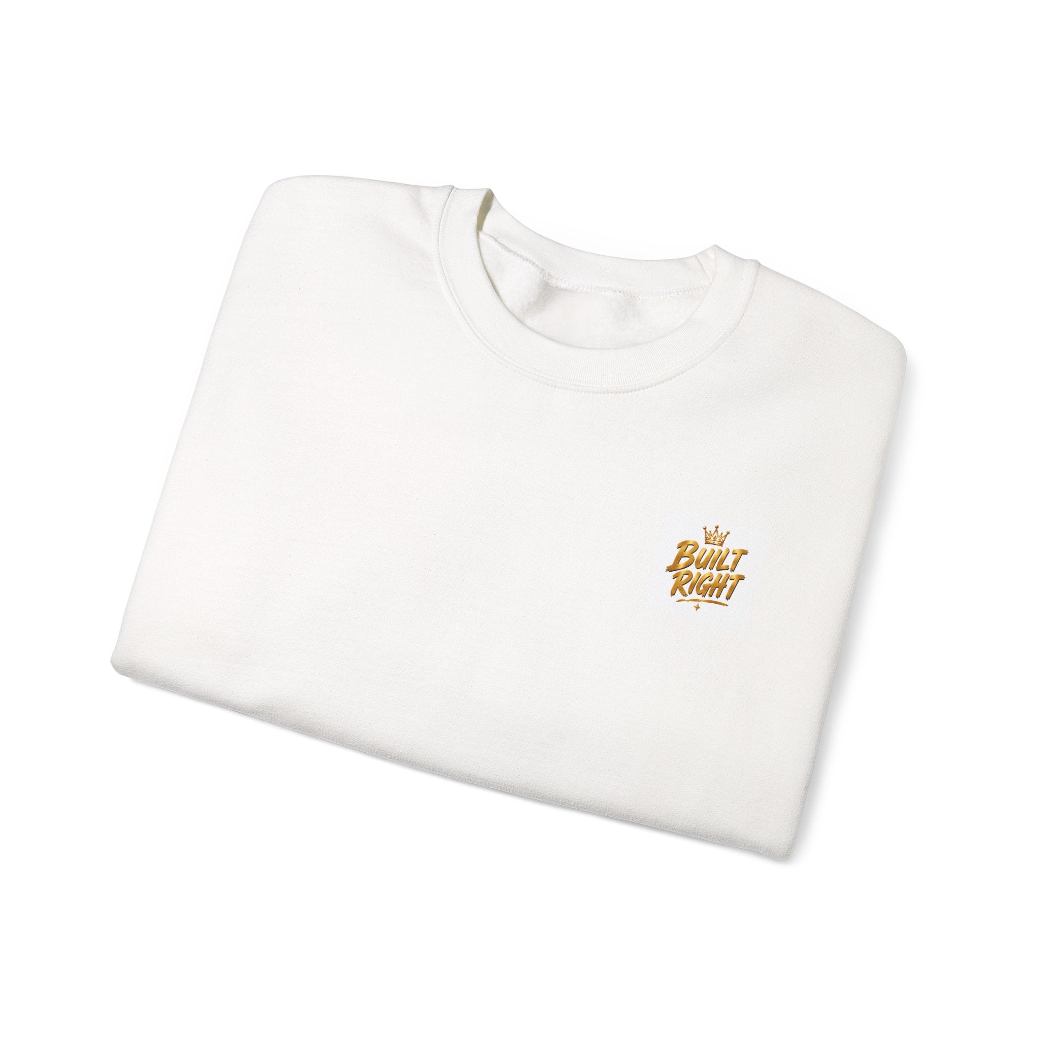 Crewneck Sweatshirt — "Built Right" Gold Inspirational Graphic