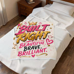 Built Right Velveteen Plush Blanket — "Beautiful. Brave. Brilliant." Inspirational Throw