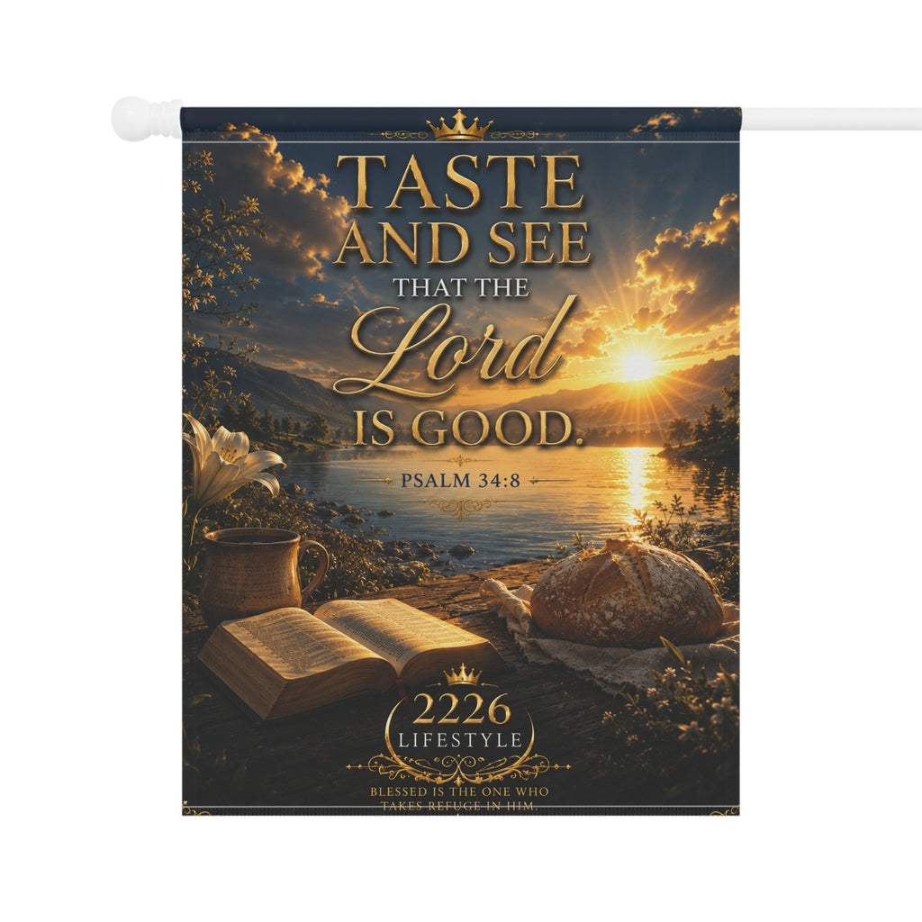 Garden Flag — "Taste and See That the Lord Is Good" Psalm 34:8 Inspirational Banner