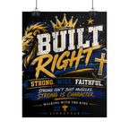 Built Right Poster — “Built Right: Strong, Wise, Faithful” Christian Inspirational Wall Art