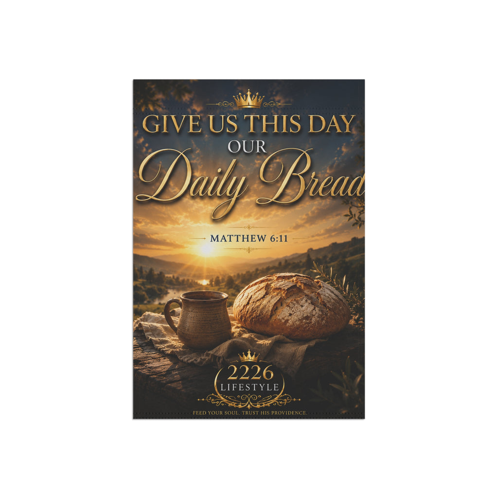 Daily Bread Garden Flag — "Give Us This Day Our Daily Bread" Matthew 6:11
