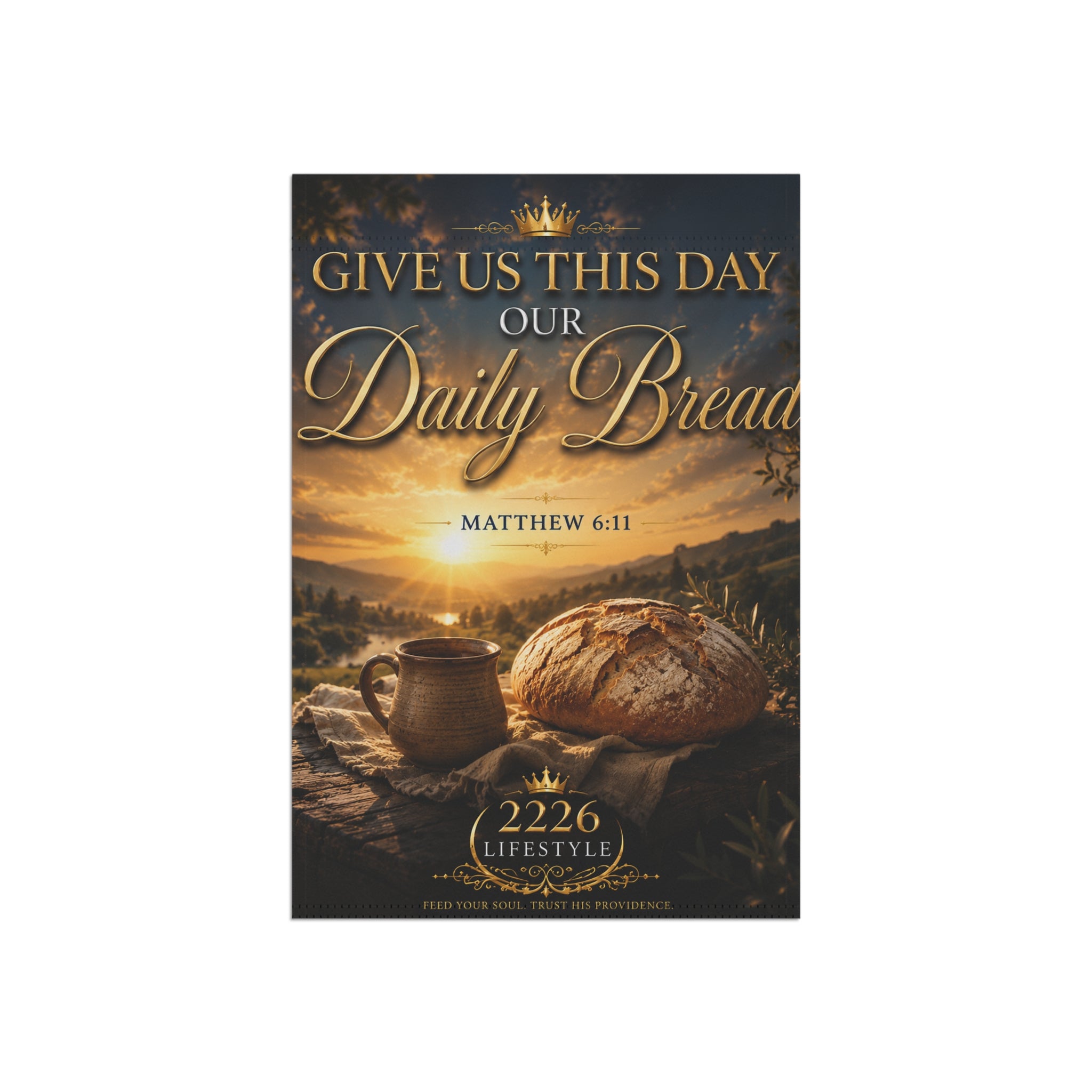 Daily Bread Garden Flag — "Give Us This Day Our Daily Bread" Matthew 6:11