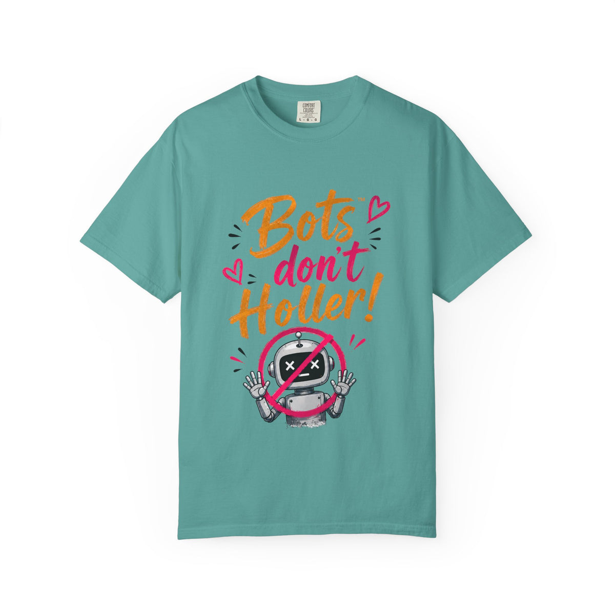 Bots Don't Holler! I Do T-Shirt — Funny Customer Service Representative Tee