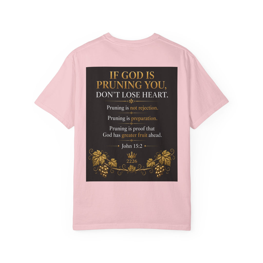 Pruning Hurts T-Shirt — Christian Faith Encouragement Tee (John 15:2 Message)