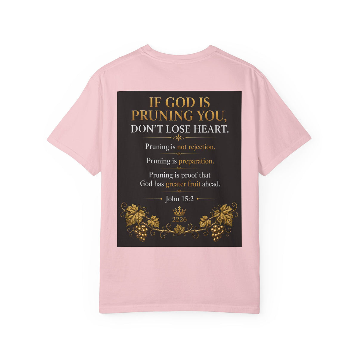 Pruning Hurts T-Shirt — Christian Faith Encouragement Tee (John 15:2 Message)