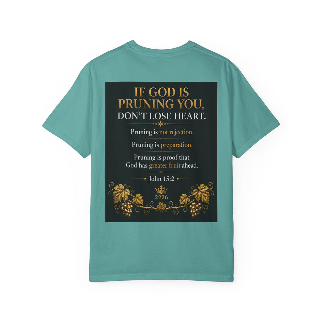Pruning Hurts T-Shirt — Christian Faith Encouragement Tee (John 15:2 Message)