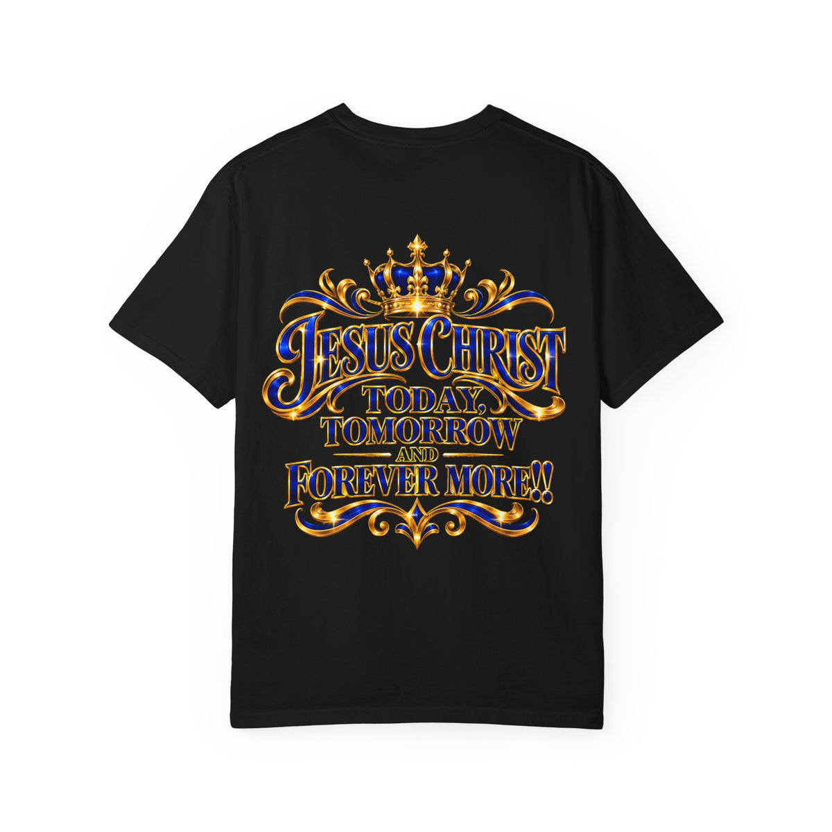 Jesus Christ Today Tomorrow Forever More Tee