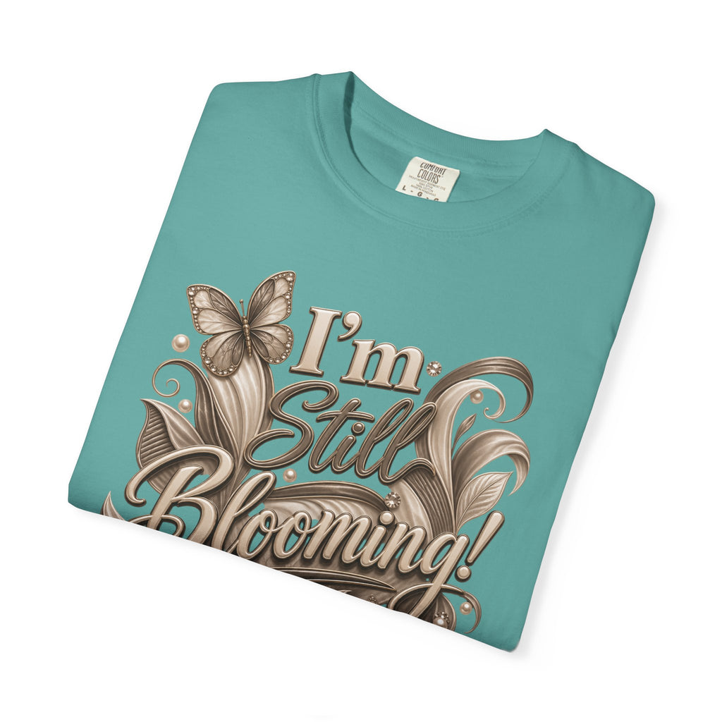 I’m Still Blooming / He’s Pruning Me Floral T‑Shirt — Inspirational Scripture Garden Tee