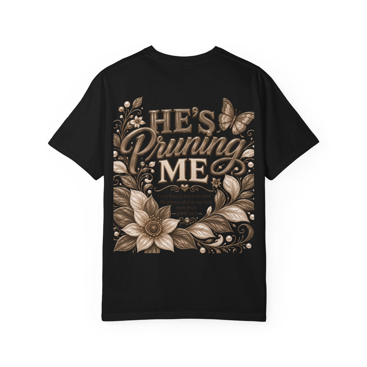 I’m Still Blooming / He’s Pruning Me Floral T‑Shirt — Inspirational Scripture Garden Tee