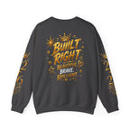 Built Right Crewneck Sweatshirt — "Built Right: Beautiful, Brave, Brilliant" Gold Graphic