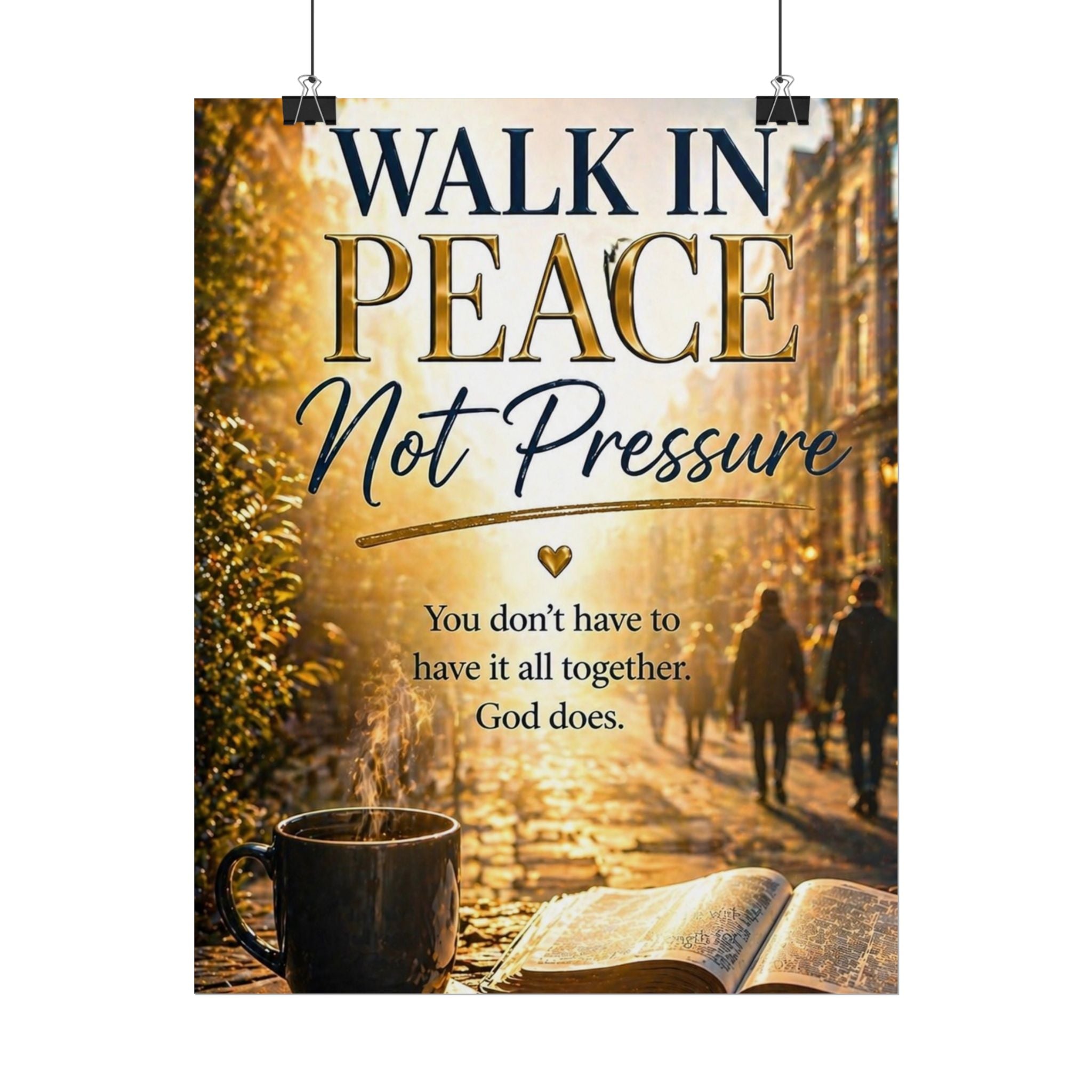 Rolled Poster – "Walk in Peace Not Pressure" Inspirational Christian Wall Art