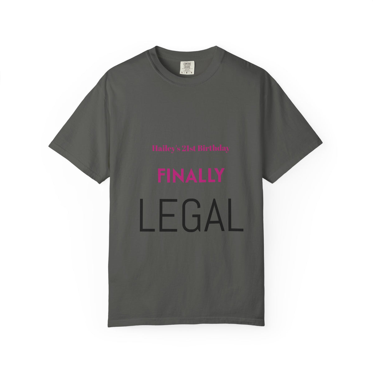 Finally Legal 21st Birthday T-Shirt — Personalized "Finally Legal" Front, "Beautifully Made" Back