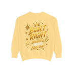 Built Right Sweatshirt — "Built Right: Beautiful. Brilliant." Gold Script Crewneck