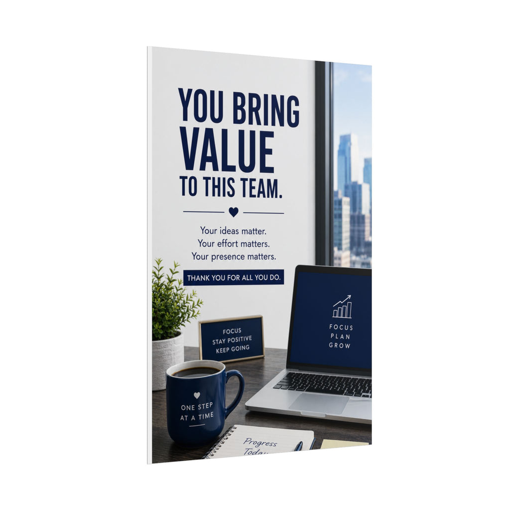 Motivational Office Poster — "You Bring Value to This Team"