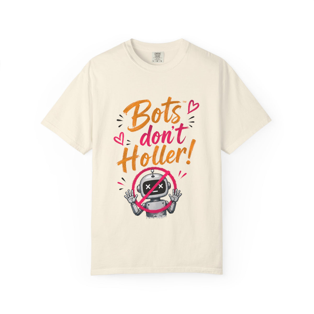 Bots Don't Holler! I Do T-Shirt — Funny Customer Service Representative Tee
