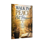 Rolled Poster – "Walk in Peace Not Pressure" Inspirational Christian Wall Art