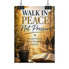 Rolled Poster – "Walk in Peace Not Pressure" Inspirational Christian Wall Art