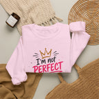 Crewneck Sweatshirt — "I'm Not Perfect but I'm Limited Edition" / Built Right Graphic