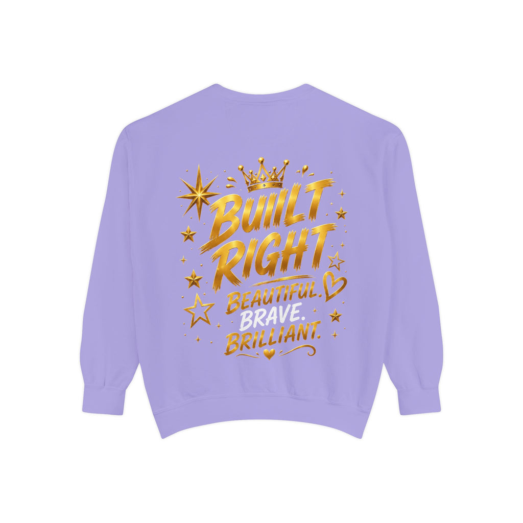 Built Right Sweatshirt — "Built Right: Beautiful. Brilliant." Gold Script Crewneck