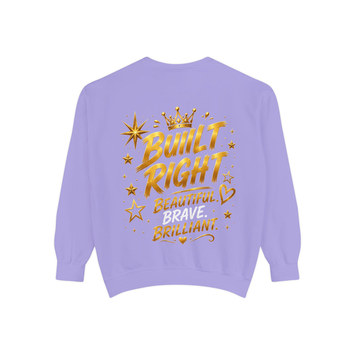 Built Right Sweatshirt — "Built Right: Beautiful. Brilliant." Gold Script Crewneck