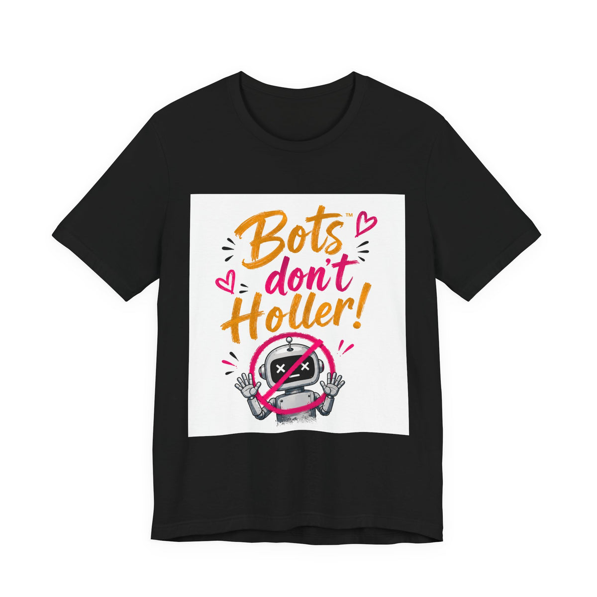 Bots Don't Holler! Graphic Tee — Funny Anti-Bot Design