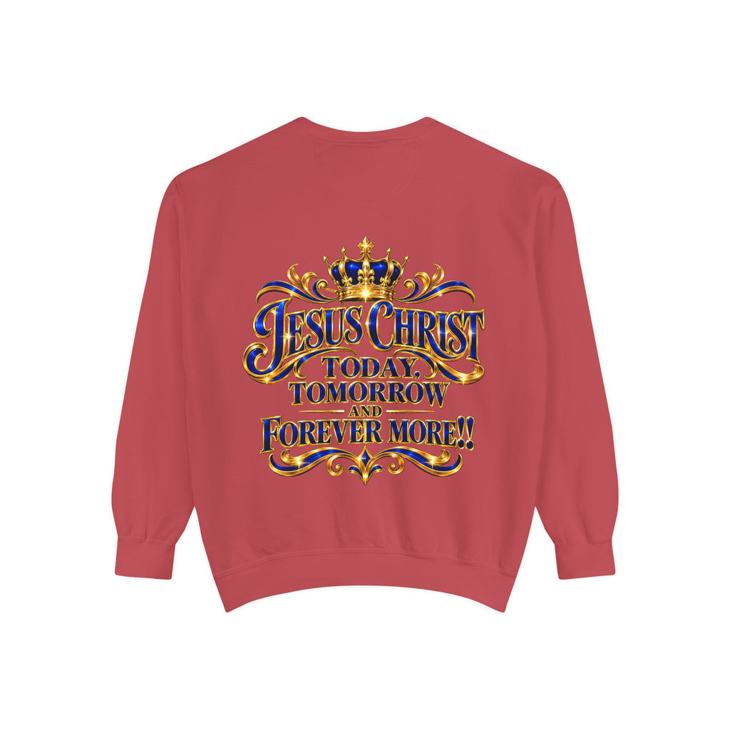 Religious Sweatshirt — “Jesus Christ Today, Tomorrow and Forever More” Crown Graphic