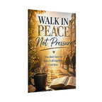 Rolled Poster – "Walk in Peace Not Pressure" Inspirational Christian Wall Art