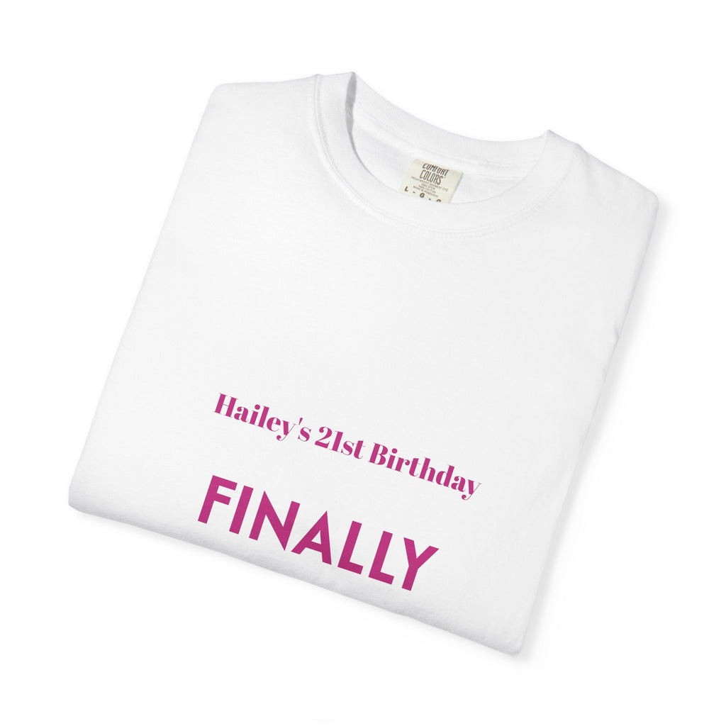 Finally Legal 21st Birthday T-Shirt — Personalized "Finally Legal" Front, "Beautifully Made" Back